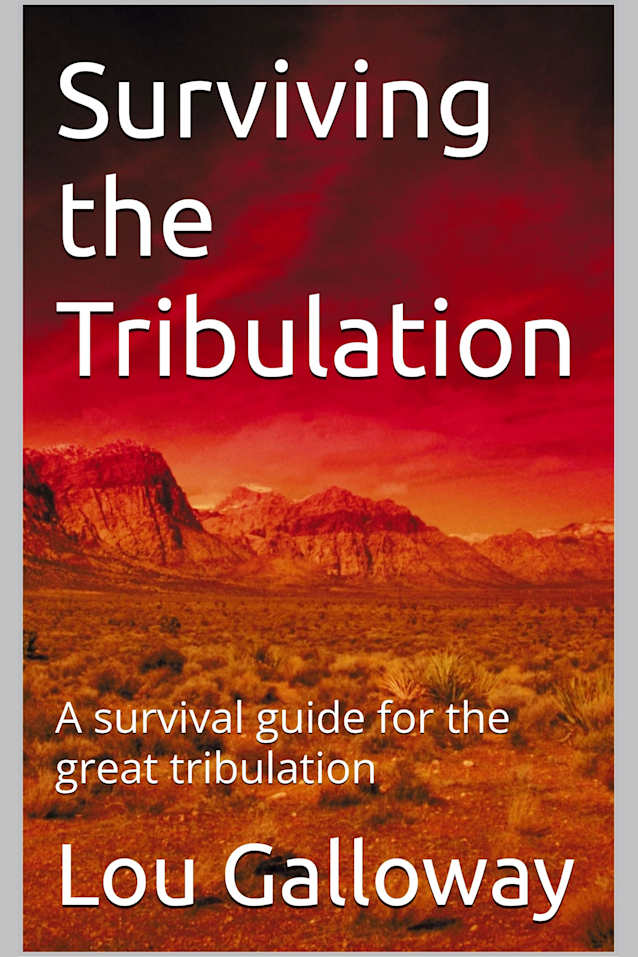 Surviving the Tribulation: A survival guide for the great tribulation