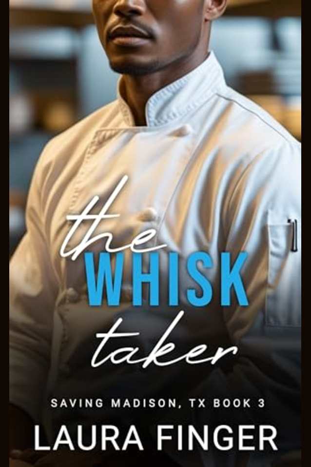 The Whisk Taker: Saving Madison, TX Book 3: An instalove multiracial workplace story (Saving Madison, Texas)