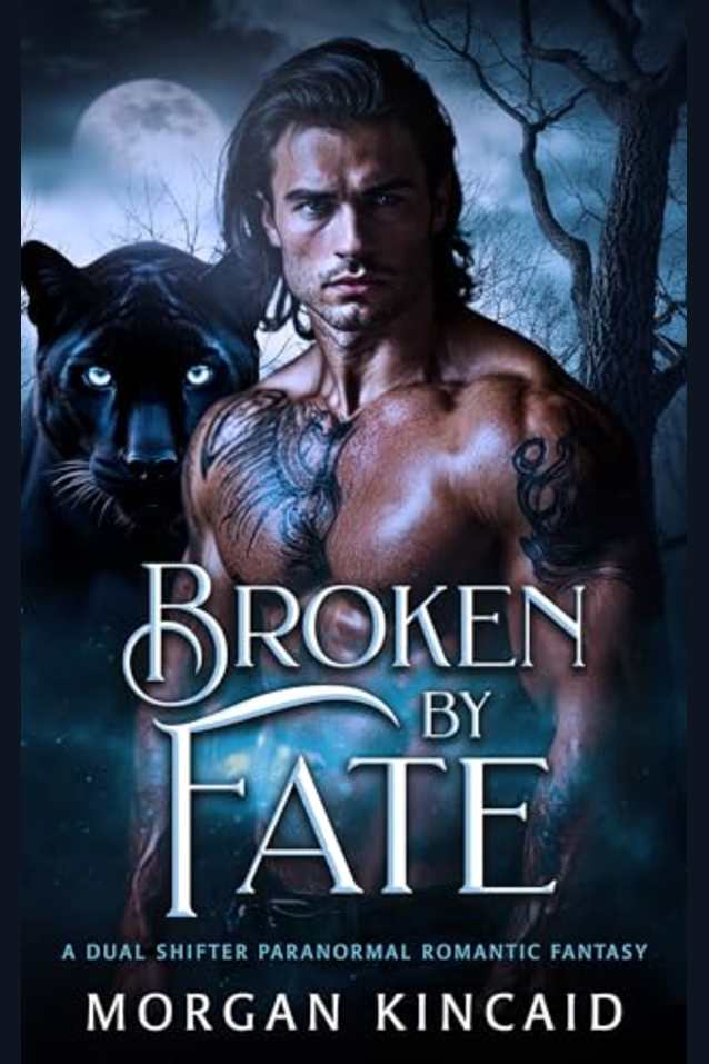 Broken By Fate: A Dual Shifter Paranormal Romantasy (The Fated Heirs Trilogy Book 1)