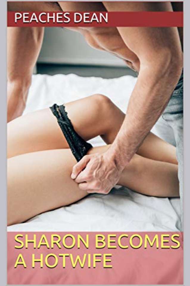 Sharon Becomes A Hotwife (Pass Around Wife Book 1)