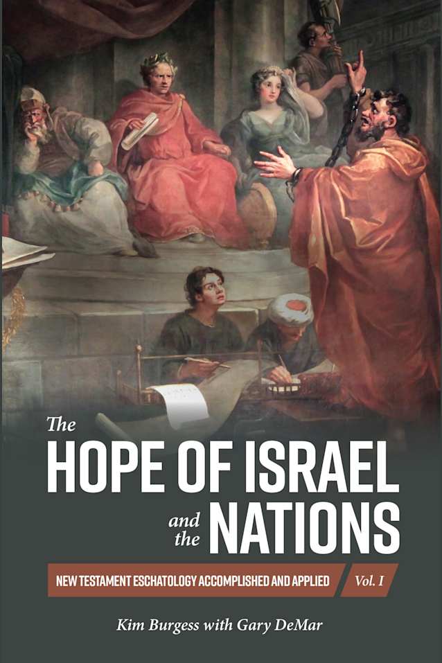 The Hope of Israel and the Nations (Volume 1): New Testament Eschatology Accomplished and Applied