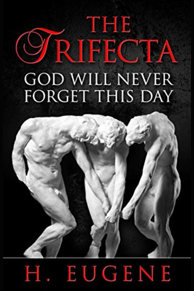 The Trifecta: God Will Never Forget This Day