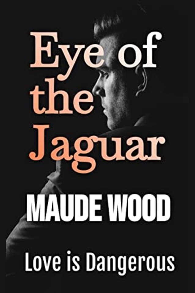 Eye of the Jaguar: Love story with Jungle Adventure (Love is Dangerous)