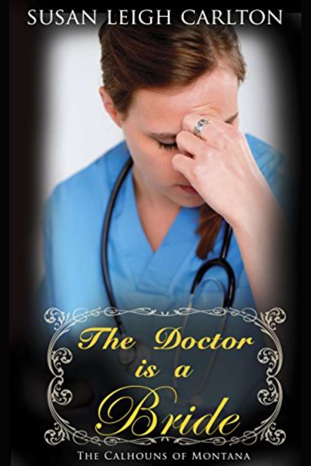 The Doctor is a Bride (The Calhouns of Montana Book 2)