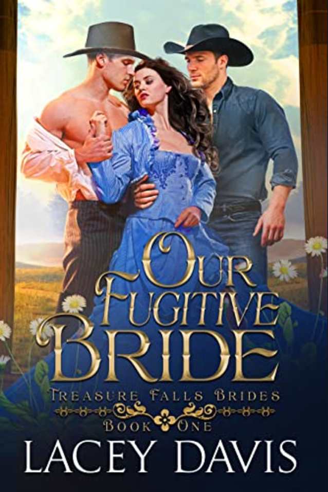 Our Fugitive Bride: Western Historical Romance (Treasure Falls Brides Book 1)