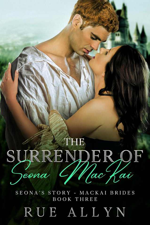 The Surrender of Seona MacKai - Seona’s Story, MacKai Brides Book Three