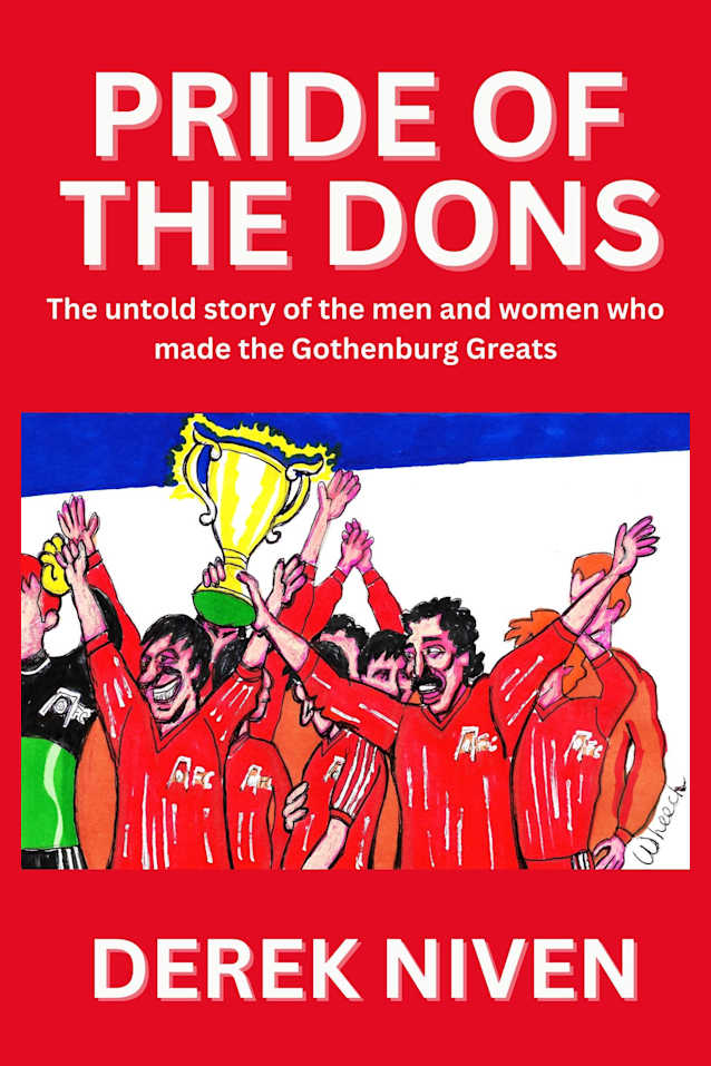 Pride of the Dons: The untold story of the men and women who made the Gothenburg Greats (Pride Series Book 6)