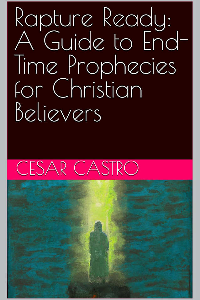 Rapture Ready: A Guide to End-Time Prophecies for Christian Believers