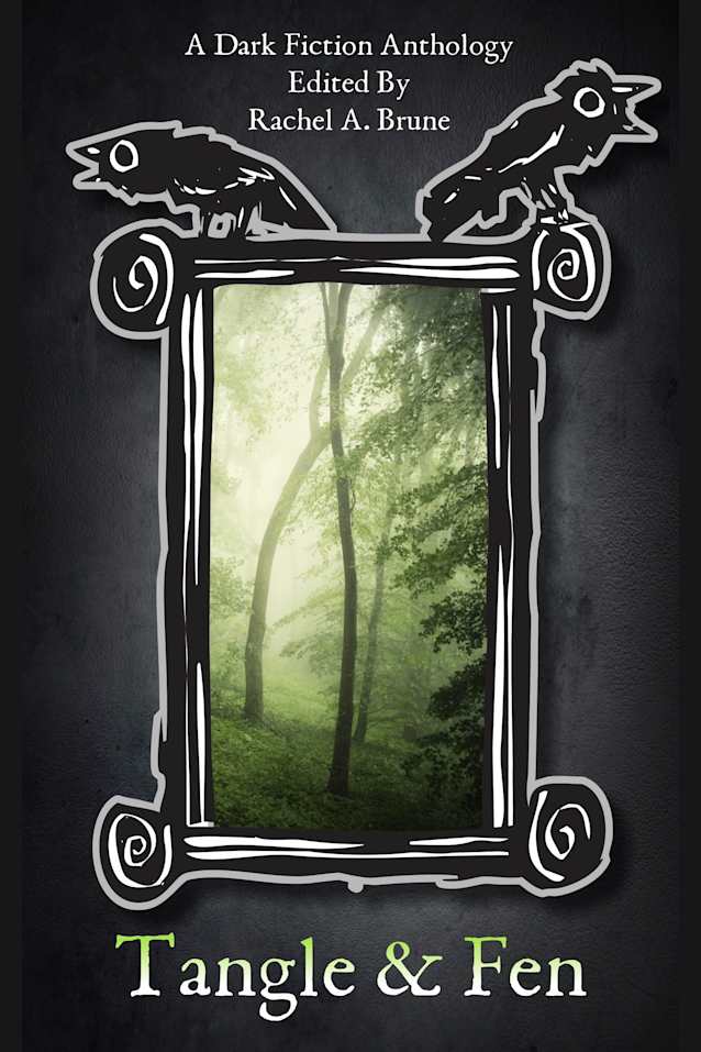 Tangle & Fen: A Dark Fiction Anthology