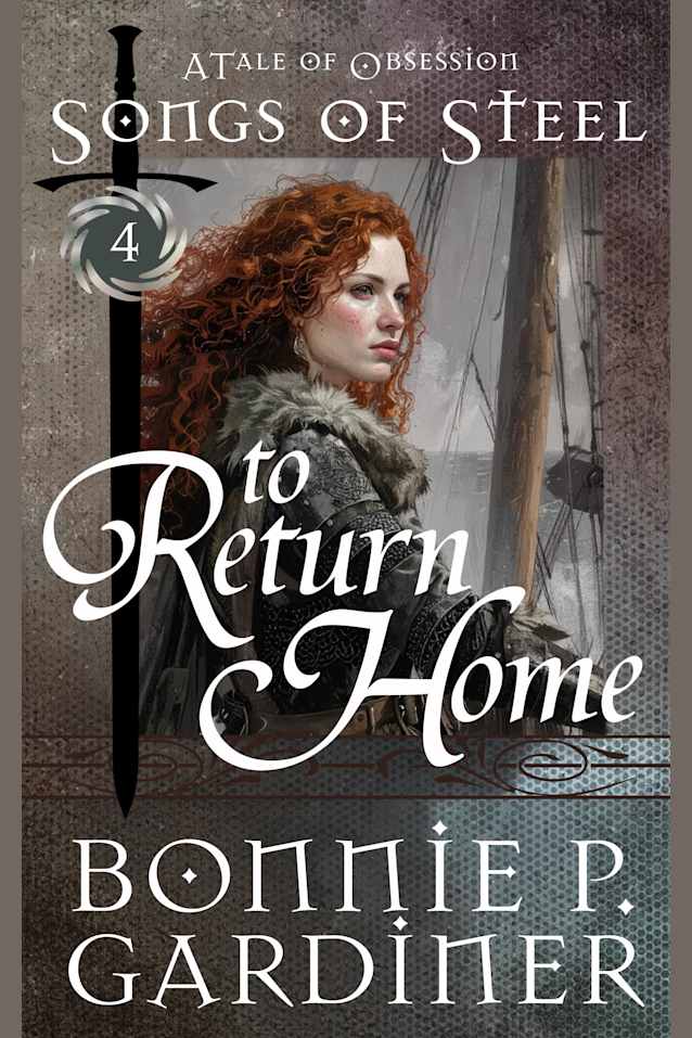 To Return Home (Songs of Steel Book 4)