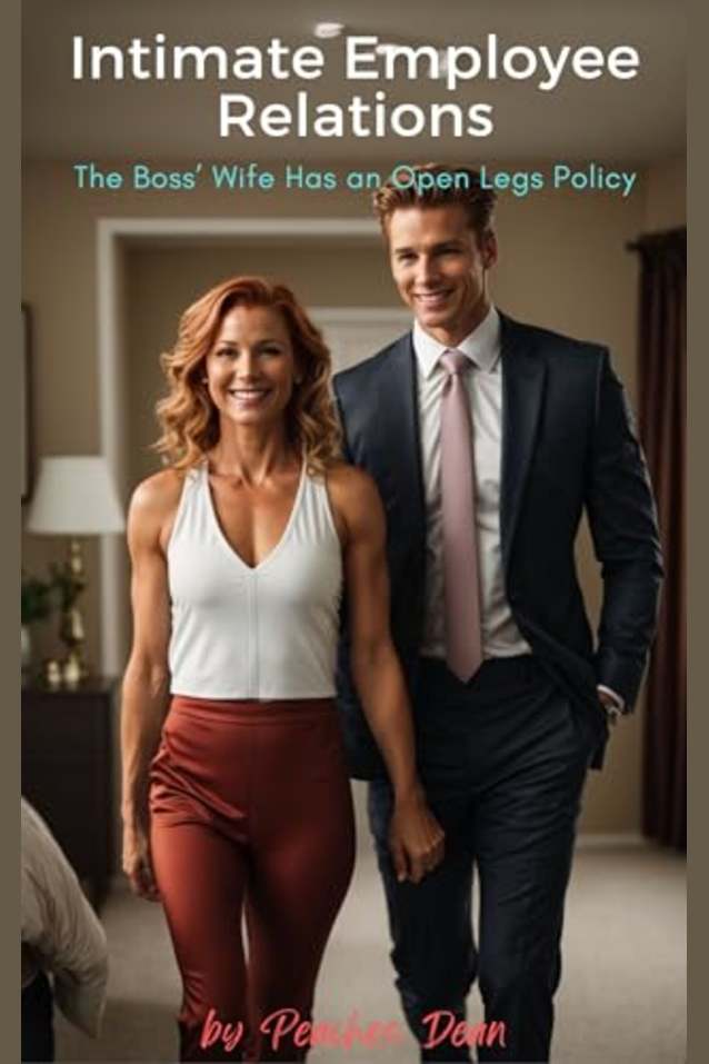 Intimate Employee Relations: When the Boss’ Wife Has an Open Legs Policy