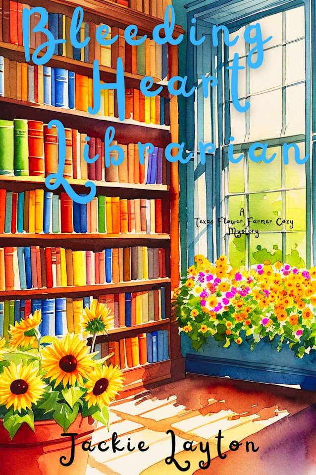 Bleeding Heart Librarian: A Texas Flower Farmer Cozy Mystery Series