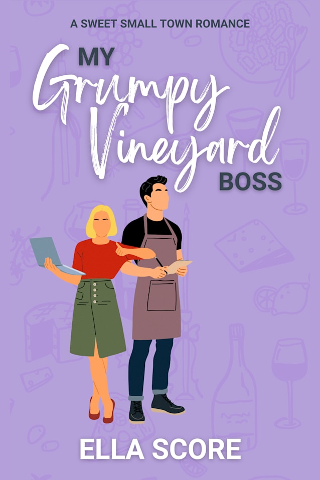 My Grumpy Vineyard Boss: A grumpy/sunshine, small-town, workplace, forced proximity, sweet romance (Heartstring Hill Book 1)