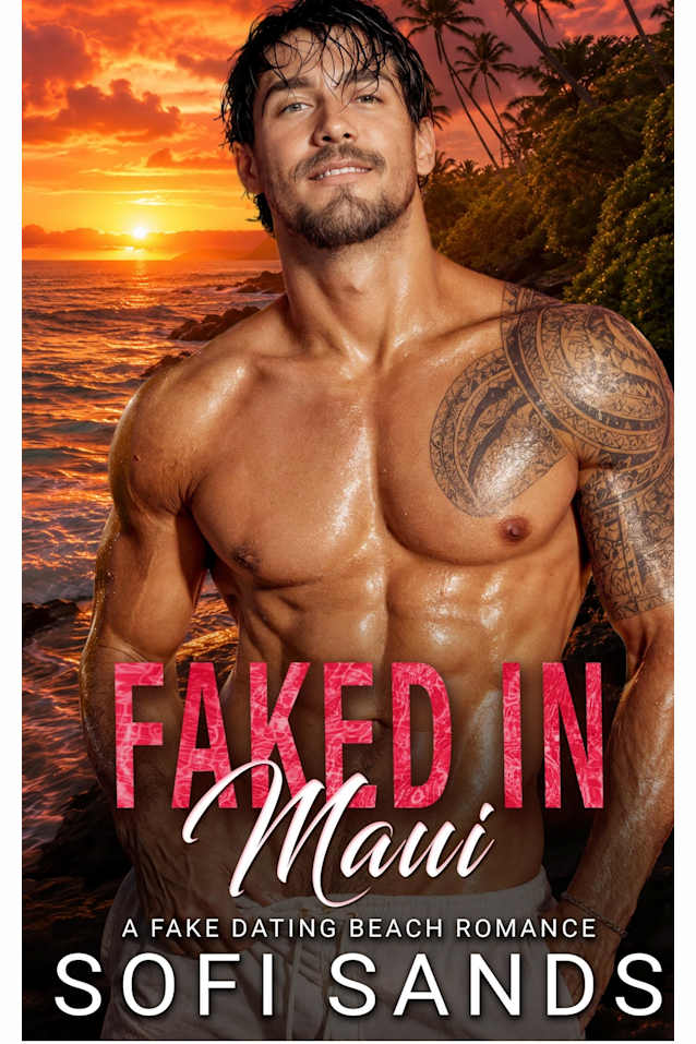 Faked In Maui: A Fake Dating Beach Romance (Faked in Cities Series)