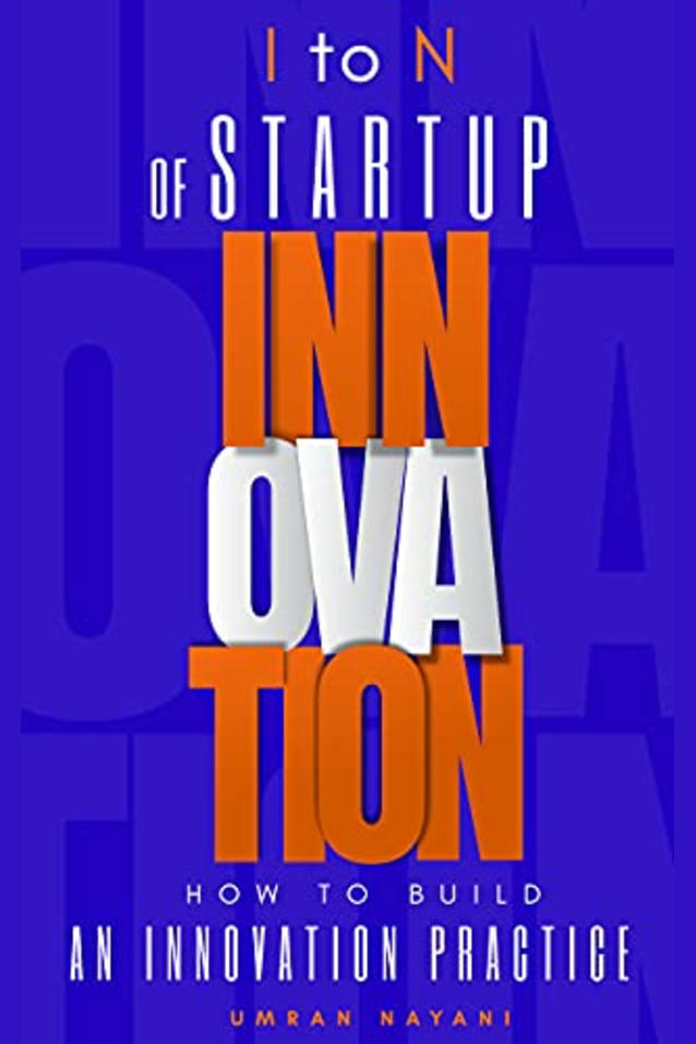 I to N of Startup Innovation: HOW TO BUILD AN INNOVATION PRACTICE