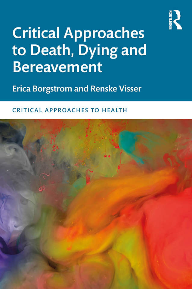 Critical Approaches to Death, Dying and Bereavement (Critical Approaches to Health)