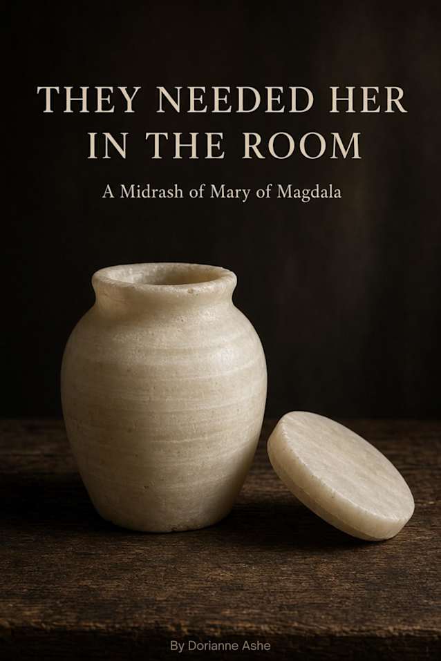 They Needed Her in the Room: A Midrash: Mary of Magdala