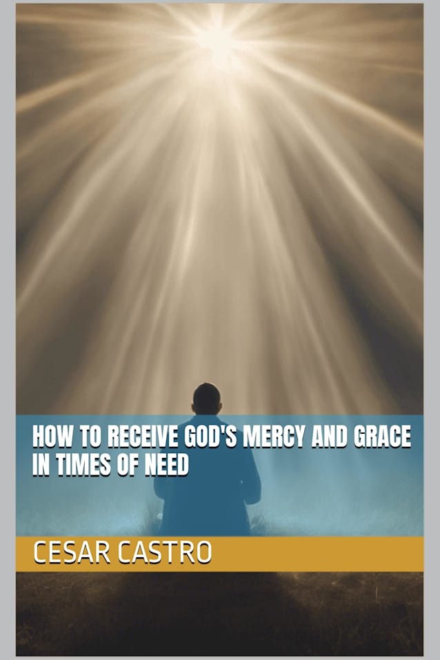 How to receive God’s mercy and grace in times of need