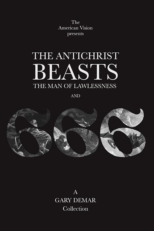 The Antichrist, Beasts, the Man of Lawlessness, and 666