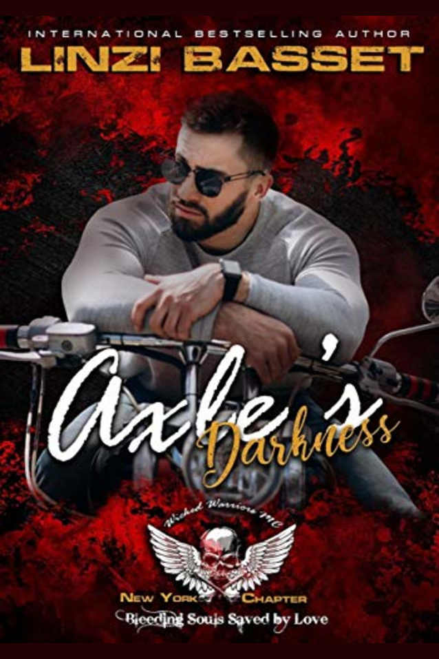 Axle’s Darkness: Wicked Warriors MC - New York Chapter (Wicked Bad Boy Biker Motorcycle Club Romance)