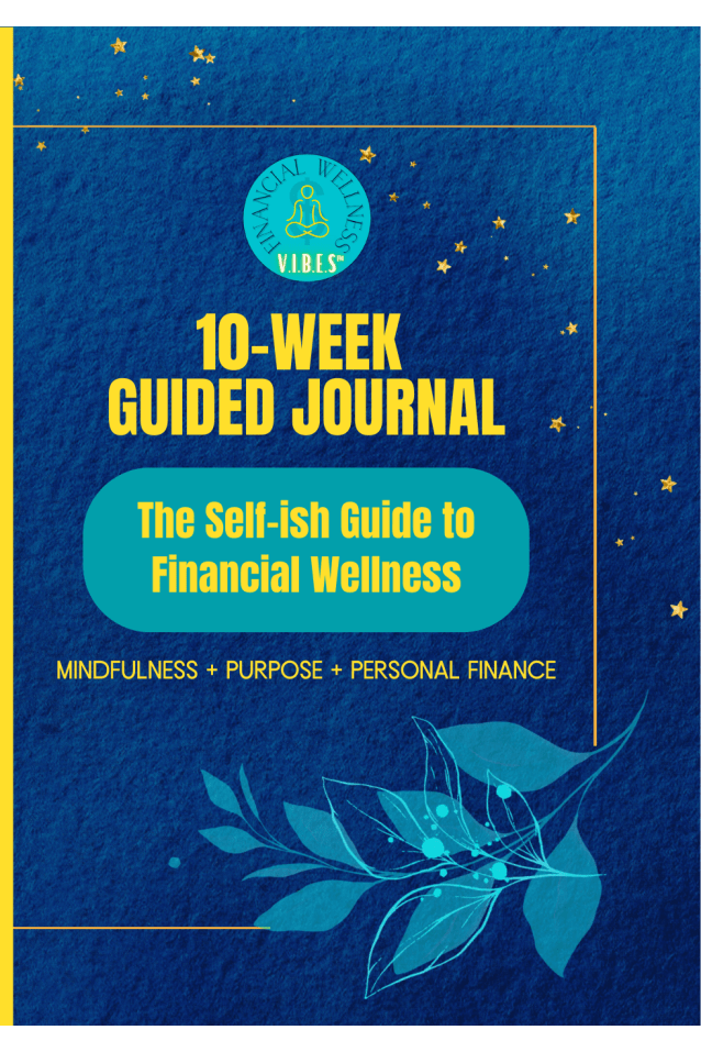 The Self-Ish Guide to Financial Wellness: 10-Week Guided Journal