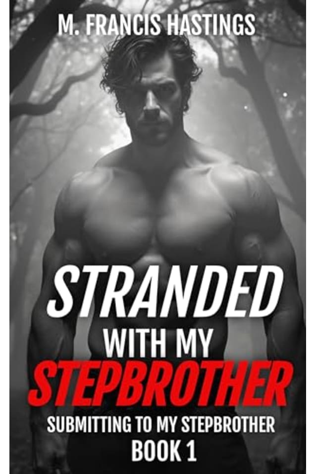 Stranded With My Stepbrother: Submitting to My Stepbrother: Book 1