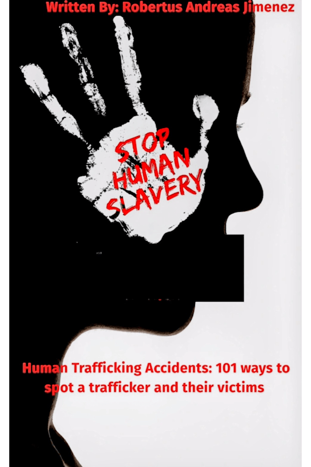 Human Trafficking Accidents: 101 ways to spot a trafficker and their victims 
