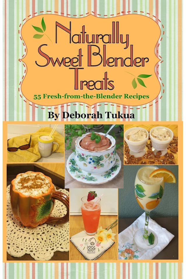 Naturally Sweet Blender Treats