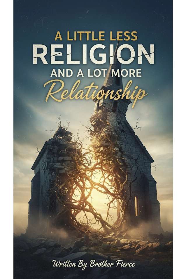 A Little Less Religion And A Lot More Relationship