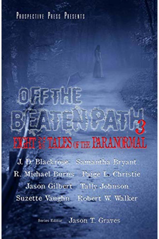 Off the Beaten Path 3: Eight More Tales of the Paranormal