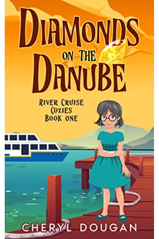 Diamonds on the Danube: A River Cruising Cozy Mystery (River Cruise Cozies Book 1)