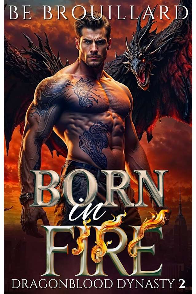 Born in Fire: A Dragon Shifter Paranormal Romance (Dragonblood Dynasty Book 2)