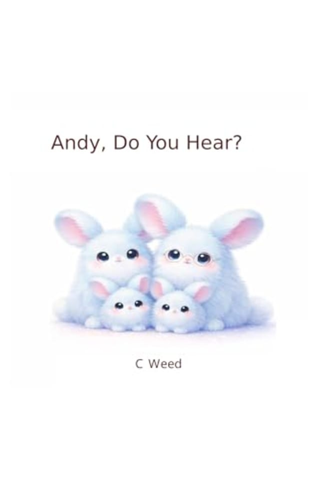 Andy, Do You Hear?: ...is there something terribly wrong with his ears?