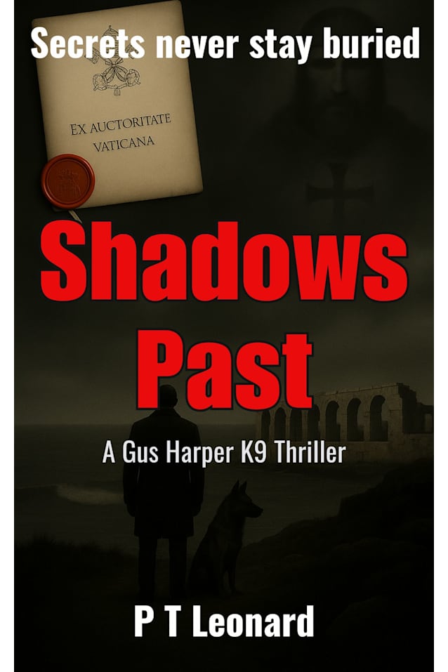Shadows Past: An Action Thriller (The Gus Harper K9 Thrillers Book 2)