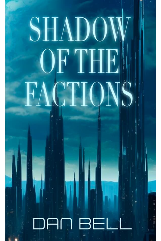 Shadow of The Factions: (Nelson Newman: First Contact Trilogy Book 2)