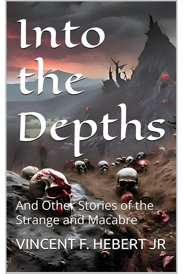 Into the Depths : And Other Stories of the Strange and Macabre