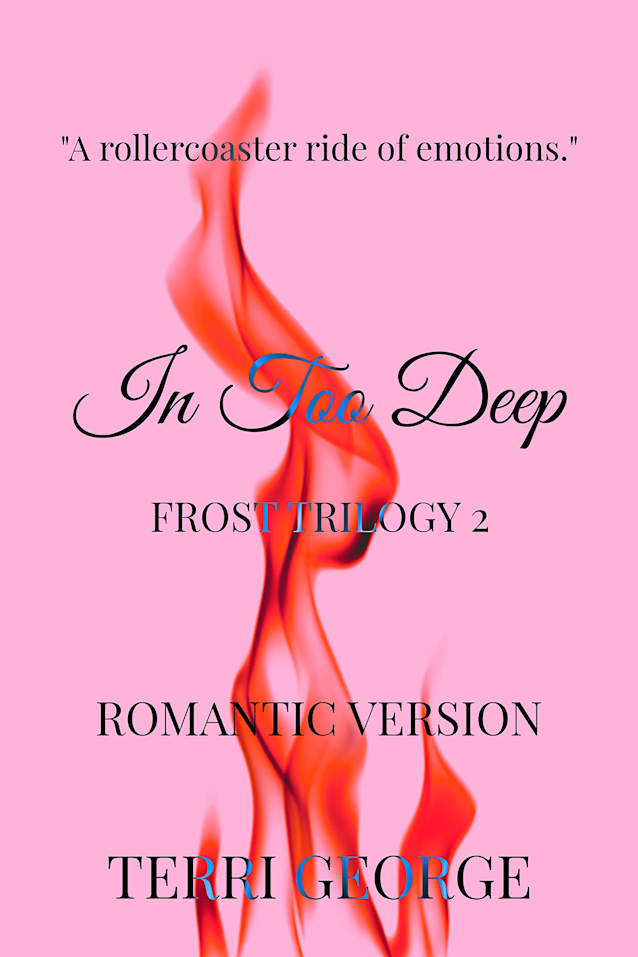 In Too Deep (Romantic Version): Frost Trilogy 2 (FROST TRILOGY - ROMANTIC VERSIONS)