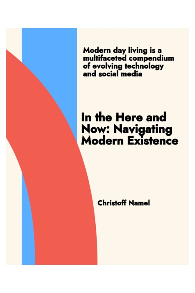In the Here and Now: Navigating Modern Existence