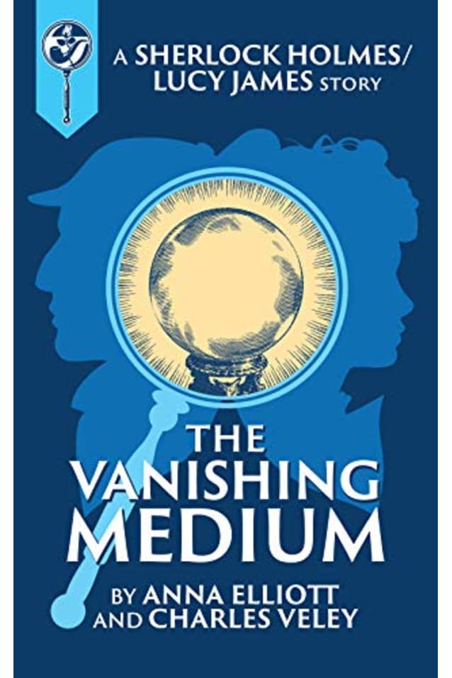 The Vanishing Medium: A Sherlock and Lucy Short Story (The Sherlock and Lucy Mystery Series Book 14)