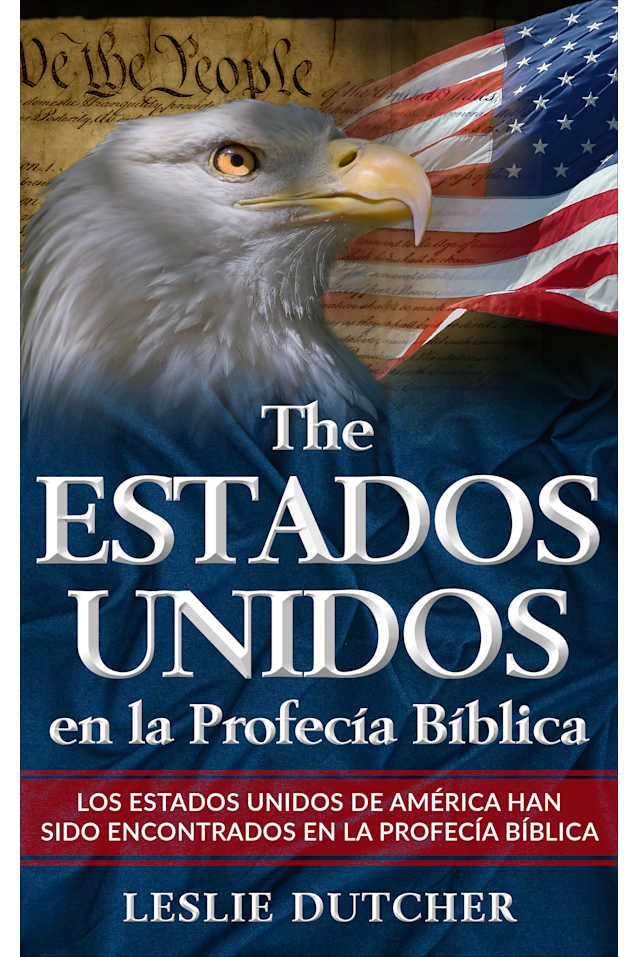 LOS ESTADOS UNIDOS EN LA PROFECÍA BÍBLICA      