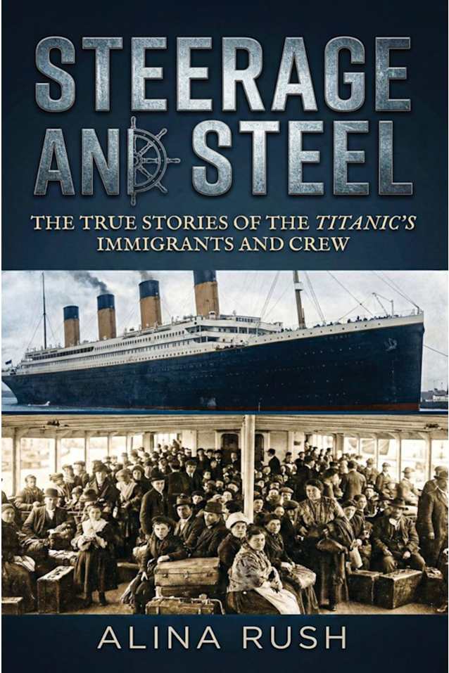 Steerage and Steel: True Stories of Titanic’s Immigrants and Crew (Fault Lines)