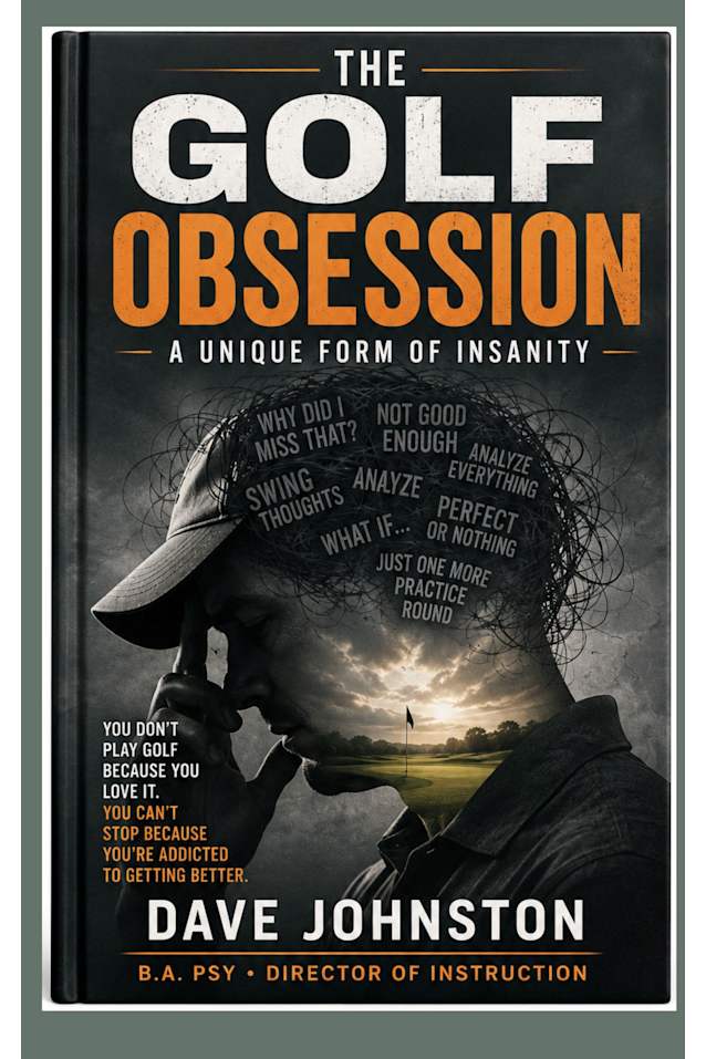 THE GOLF OBSESSION: Master the Mental Game of Golf and Stop Overthinking Your Swing