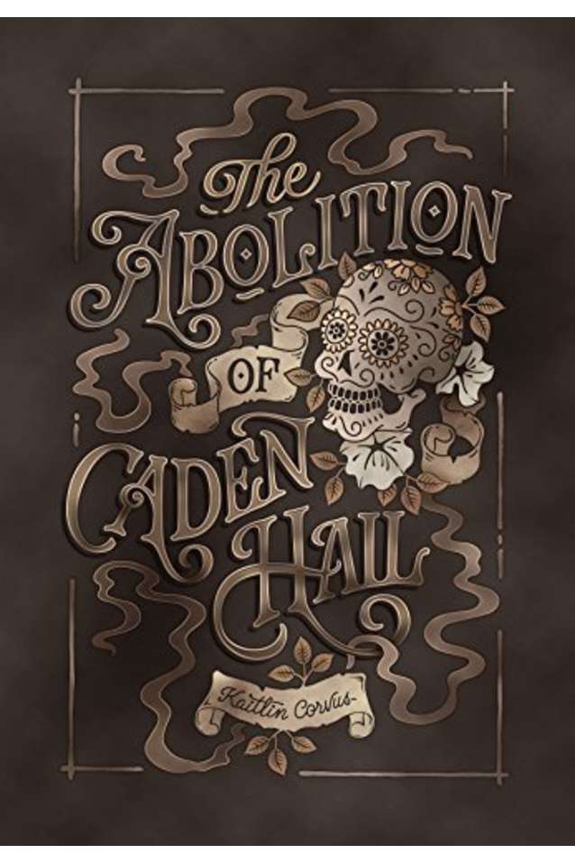 The Abolition of Caden Hail (The Hail Series Book 2)