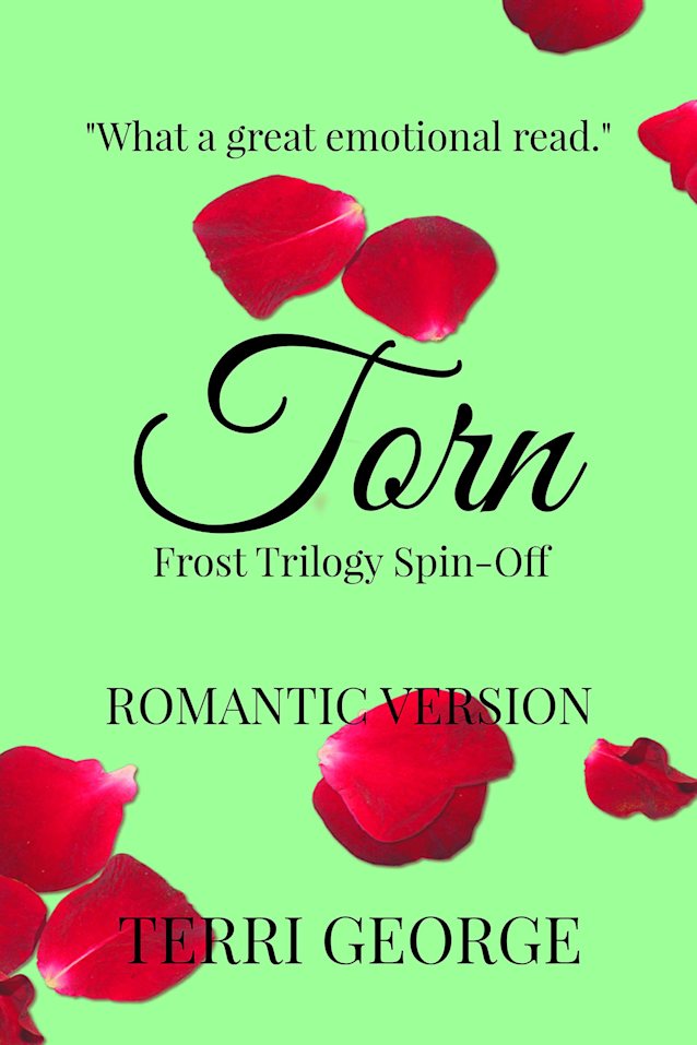 TORN (Romantic Version): Frost Trilogy Spin-Off (FROST TRILOGY - ROMANTIC VERSIONS Book 4)
