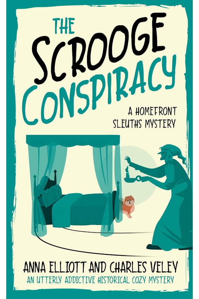 The Scrooge Conspiracy: A Homefront Sleuths Mystery (The Homefront Sleuths Cozy Mystery Series Book 7)