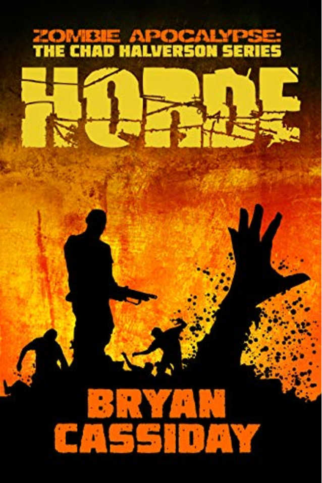 Horde (Zombie Apocalypse: Chad Halverson Series Book 6)