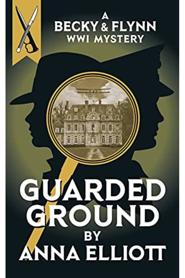 Guarded Ground: A Becky & Flynn WWI Mystery (The Becky and Flynn Mystery Series Book 1)