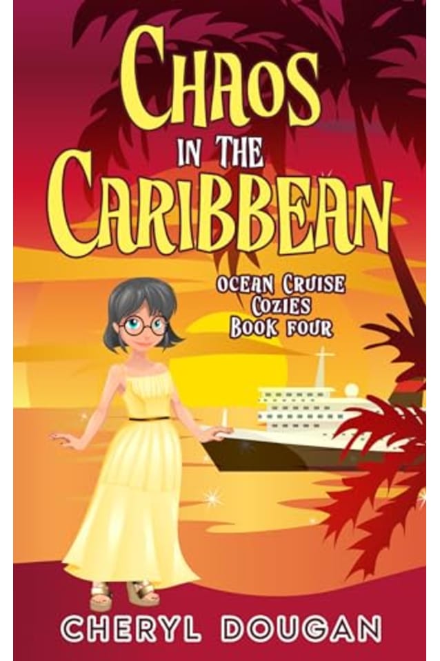 Chaos in the Caribbean: An Ocean Cruising Cozy Mystery (Ocean Cruise Cozies Book 4)