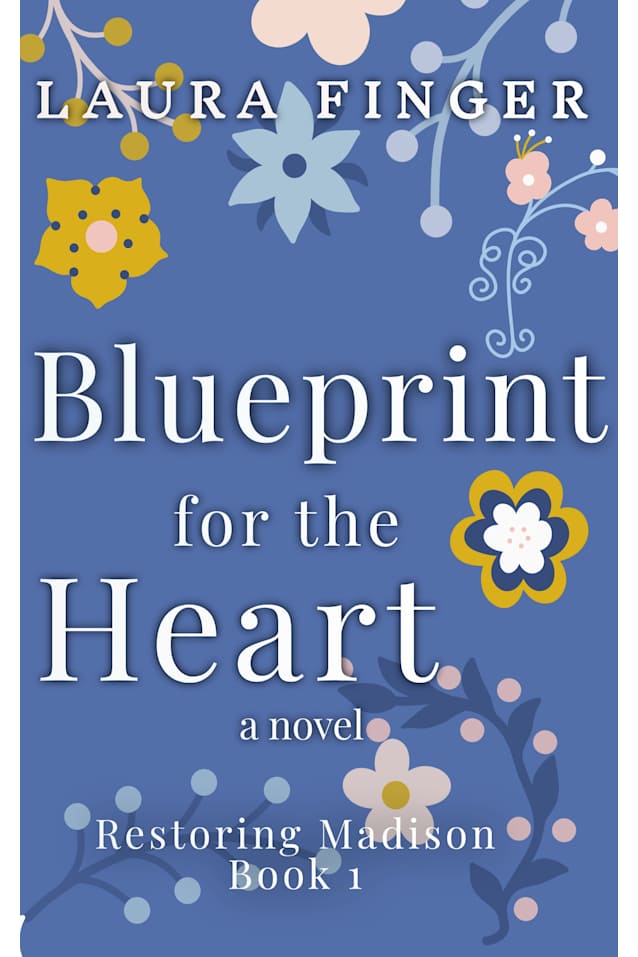 Blueprint for the Heart: Book 1 of Restoring Madison, TX