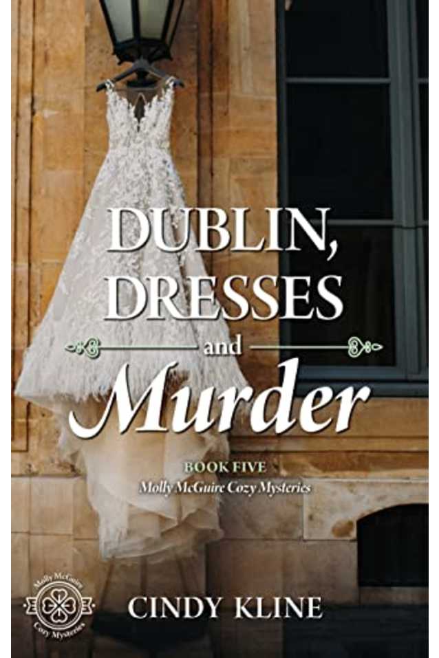 Dublin, Dresses and Murder: A Molly McGuire Cozy Mystery (Molly McGuire Mysteries Book 5)
